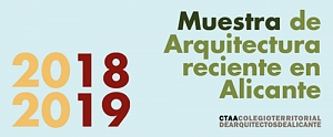 Convocatoria Muestra de Arquitectura Reciente en Alicante 2018-2019.