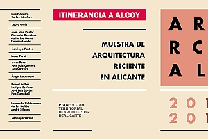 Itinerancia Alcoy: Muestra de Arquitectura Reciente en Alicante 2016-2017