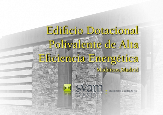 Edificio Dotacional Polivalente de Alta Eficiencia . Madarcos . Madrid . España