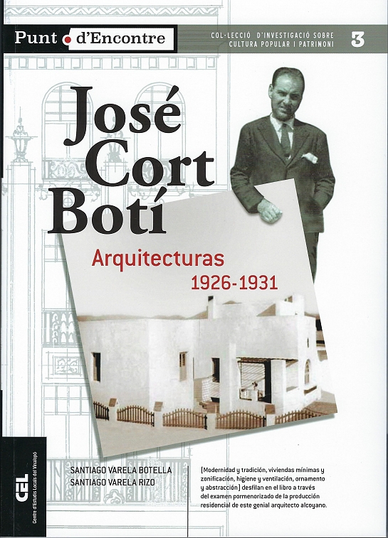 JOSÉ CORT BOTÍ. Arquitecturas. 1916-1931