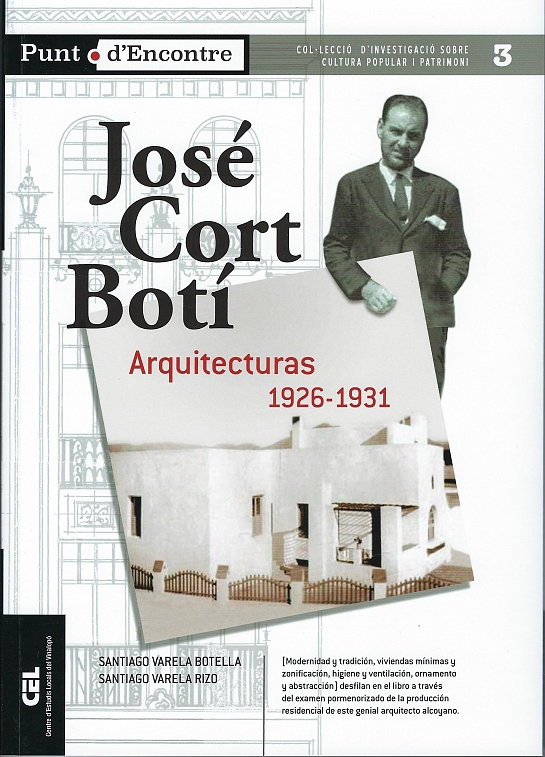 JOSÉ CORT BOTÍ. Arquitecturas. 1916-1931