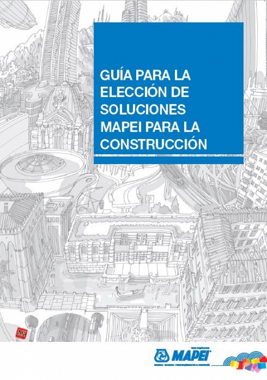 Guía para la elección de soluciones Mapei para la construcción