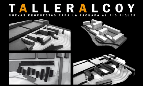 Taller Alcoy. Nuevas propuestas para la fachadas al río riquer